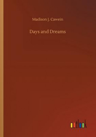 Libro Days and Dreams Madison J Cawein