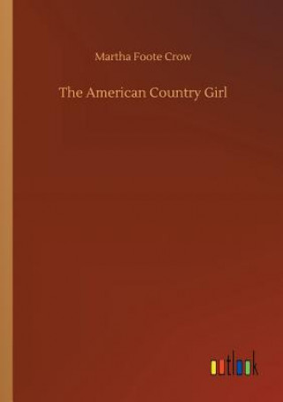 Kniha American Country Girl Martha Foote Crow