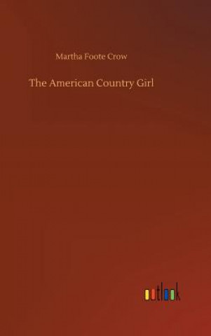 Könyv American Country Girl Martha Foote Crow