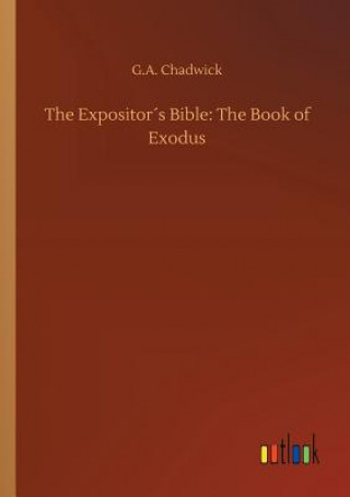 Könyv Expositors Bible G a Chadwick