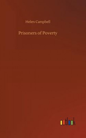 Könyv Prisoners of Poverty Helen Campbell