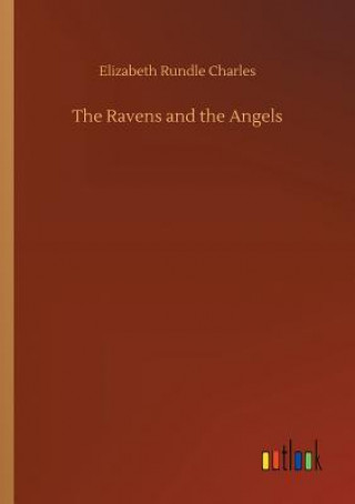 Książka Ravens and the Angels Elizabeth Rundle Charles