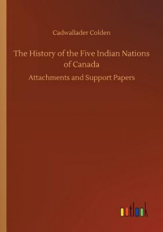 Kniha History of the Five Indian Nations of Canada Cadwallader Colden