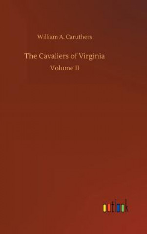 Kniha Cavaliers of Virginia William A Caruthers