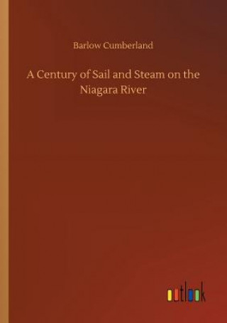 Książka Century of Sail and Steam on the Niagara River Barlow Cumberland