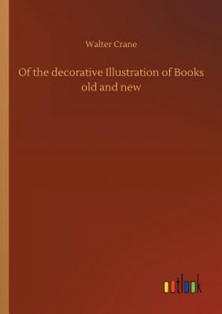 Livre Of the decorative Illustration of Books old and new Walter Crane