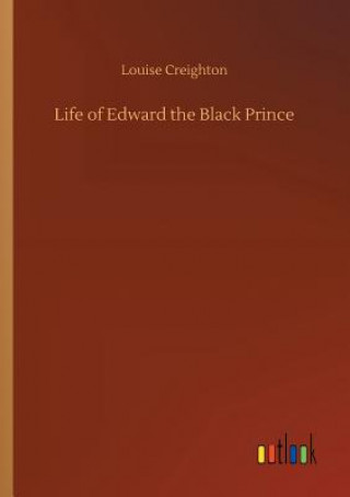 Buch Life of Edward the Black Prince Louise Creighton