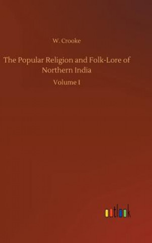 Książka Popular Religion and Folk-Lore of Northern India W Crooke