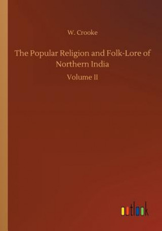 Książka Popular Religion and Folk-Lore of Northern India W Crooke