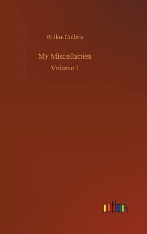 Kniha My Miscellanies Wilkie Collins