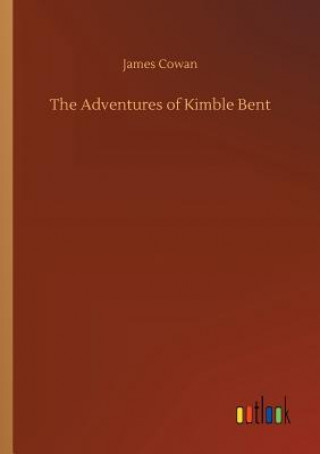 Kniha Adventures of Kimble Bent James Cowan