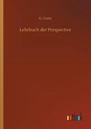 Kniha Lehrbuch der Perspective G Conz