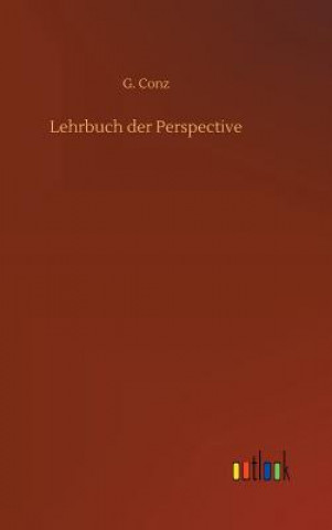 Kniha Lehrbuch der Perspective G Conz