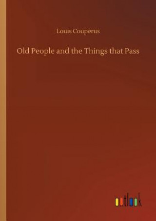 Kniha Old People and the Things that Pass Louis Couperus