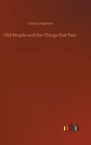 Kniha Old People and the Things that Pass Louis Couperus