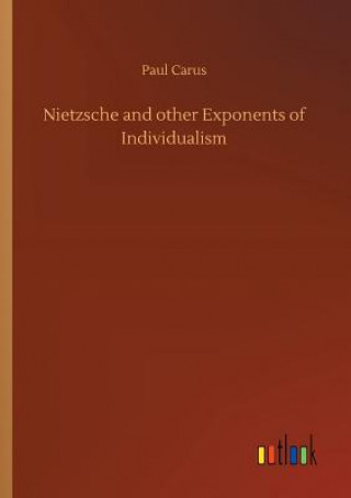 Carte Nietzsche and other Exponents of Individualism Paul Carus