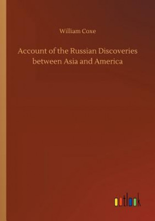 Kniha Account of the Russian Discoveries between Asia and America William Coxe