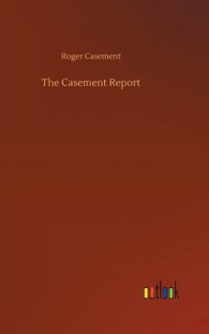 Knjiga Casement Report Roger Casement