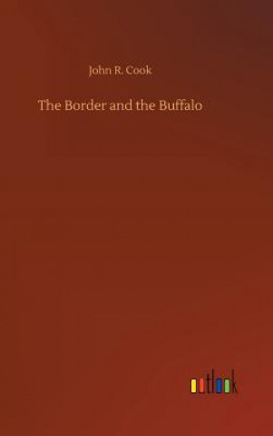 Knjiga Border and the Buffalo John R Cook