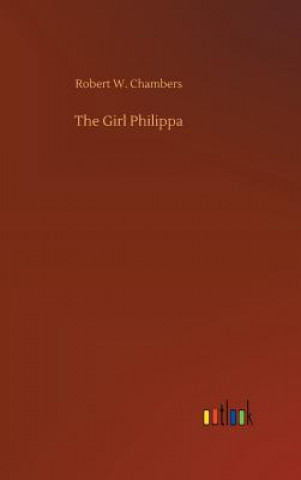 Knjiga Girl Philippa Robert W Chambers