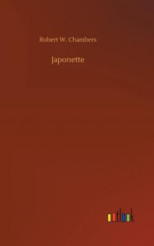 Kniha Japonette Robert W Chambers