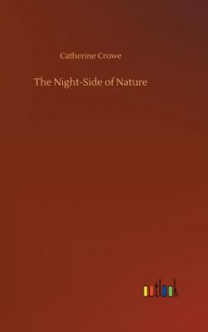 Kniha Night-Side of Nature Catherine Crowe