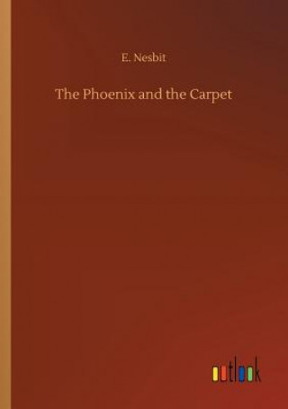 Könyv Phoenix and the Carpet E Nesbit