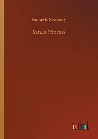 Book Sara, a Princess Fannie E Newberry