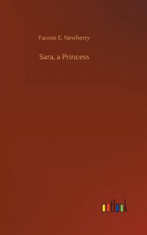 Libro Sara, a Princess Fannie E Newberry