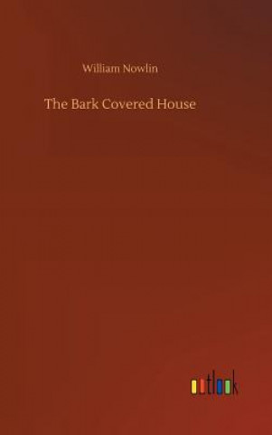 Carte Bark Covered House William Nowlin