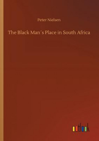 Könyv Black Mans Place in South Africa Peter Nielsen