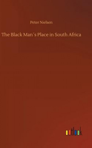 Könyv Black Mans Place in South Africa Peter Nielsen