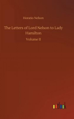 Książka Letters of Lord Nelson to Lady Hamilton Horatio Nelson