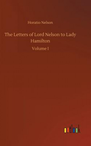 Książka Letters of Lord Nelson to Lady Hamilton Horatio Nelson