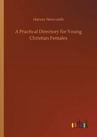 Knjiga Practical Directory for Young Christian Females Harvey Newcomb