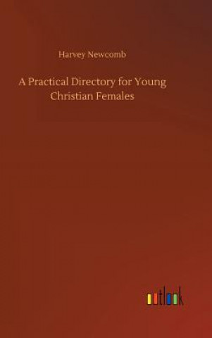 Knjiga Practical Directory for Young Christian Females Harvey Newcomb