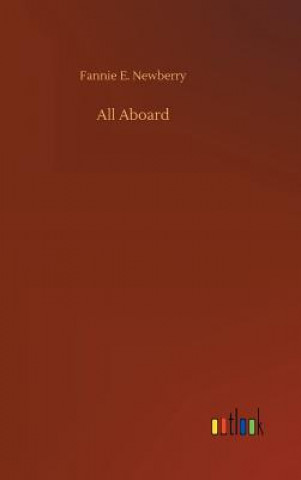 Книга All Aboard Fannie E Newberry