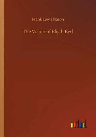 Livre Vision of Elijah Berl Frank Lewis Nason