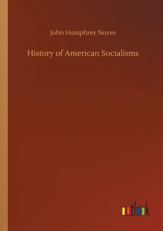 Carte History of American Socialisms John Humphrey Noyes