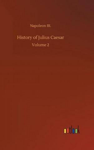 Kniha History of Julius Caesar Napoleon III