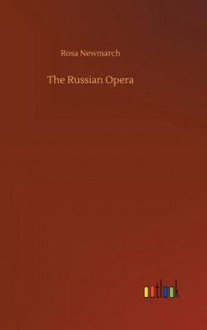 Könyv Russian Opera Rosa Newmarch