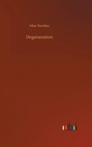 Könyv Degeneration Max Nordau