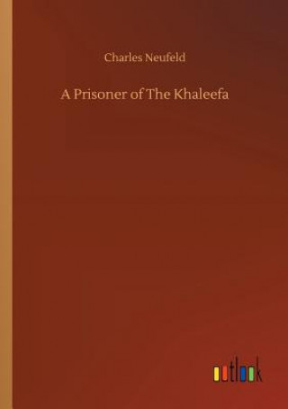 Knjiga Prisoner of The Khaleefa Charles Neufeld