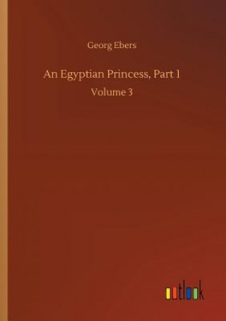Kniha Egyptian Princess, Part 1 Georg Ebers