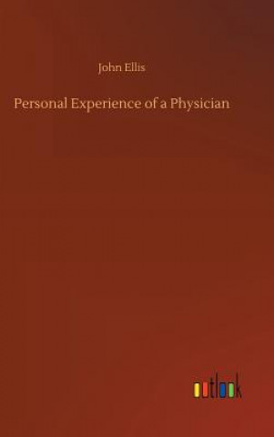 Kniha Personal Experience of a Physician John Ellis