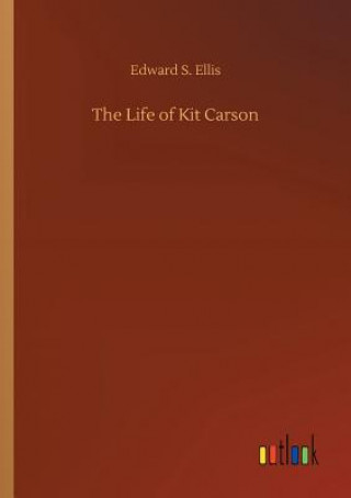 Carte Life of Kit Carson Edward S Ellis