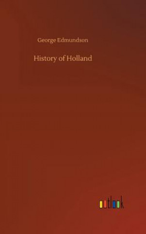 Книга History of Holland George Edmundson