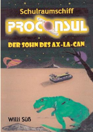 Knjiga Schulraumschiff Proconsul Willi Süß