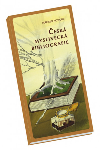 Kniha Česká myslivecká bibliografie Jaromír Kovařík