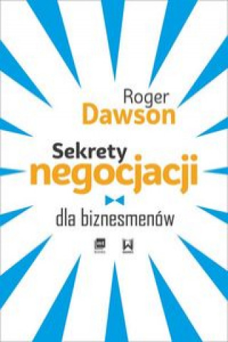 Kniha Sekrety negocjacji dla biznesmenów Dawson Roger